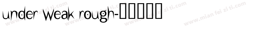 Under Weak Rough字体转换